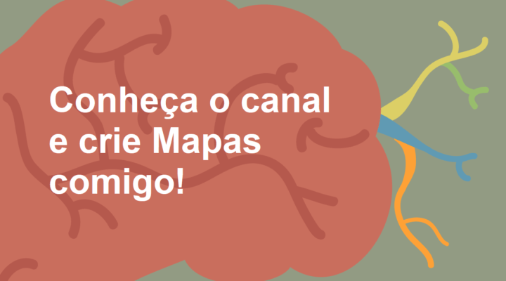 Conheça o Canal e crie Mapas comigo!