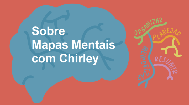 Sobre o Canal: Mapas Mentais com Chirley