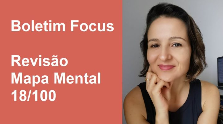 Boletim Focus – Revisão Mapa Mental 18/100