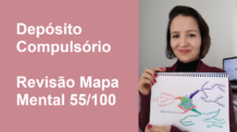 O que é Depósito Compulsório? – Revisão Mapa Mental 55/100