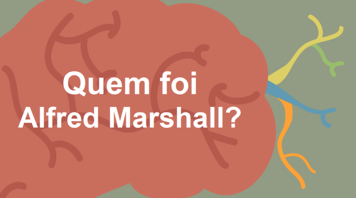 Quem foi Alfred Marshall? Saiba mais sobre ele e seus livros com este Mapa Mental