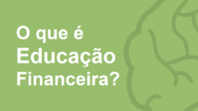 O que é Educação Financeira?